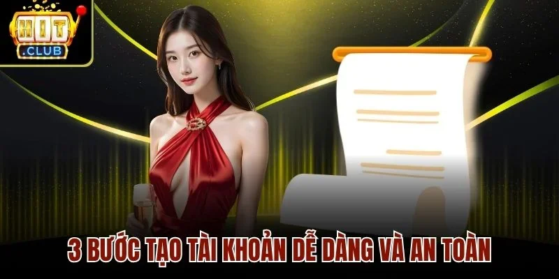 3 bước tạo tài khoản dễ dàng và an toàn