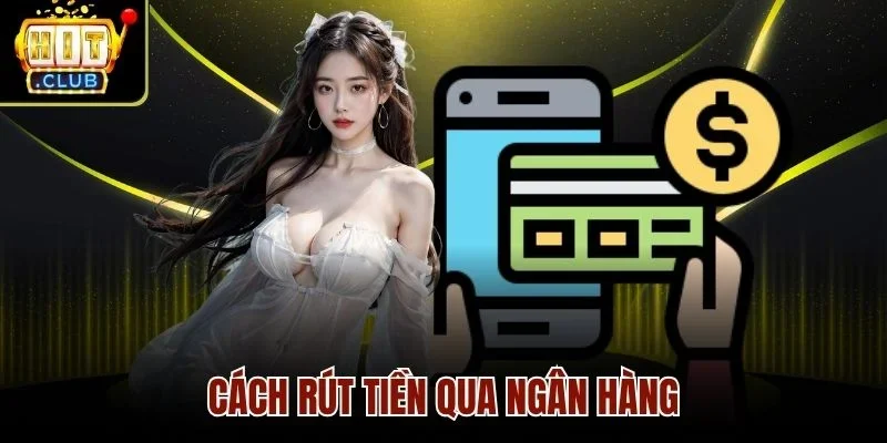 Cách rút tiền qua ngân hàng