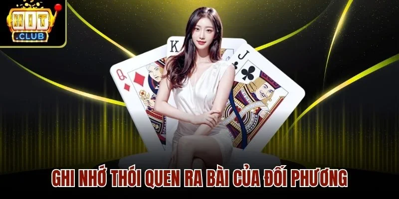 Ghi nhớ thói quen ra bài của đối phương