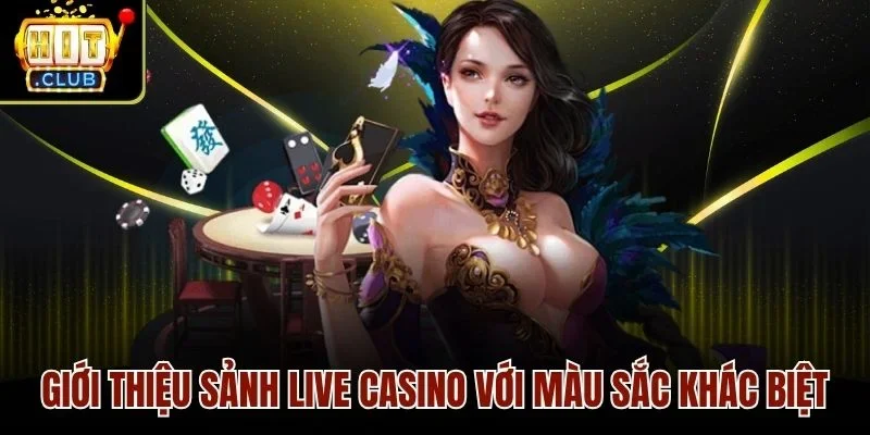 Giới thiệu sảnh Live casino với màu sắc khác biệt