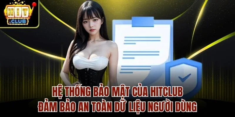Hệ thống bảo mật của Hitclub đảm bảo an toàn dữ liệu người dùng