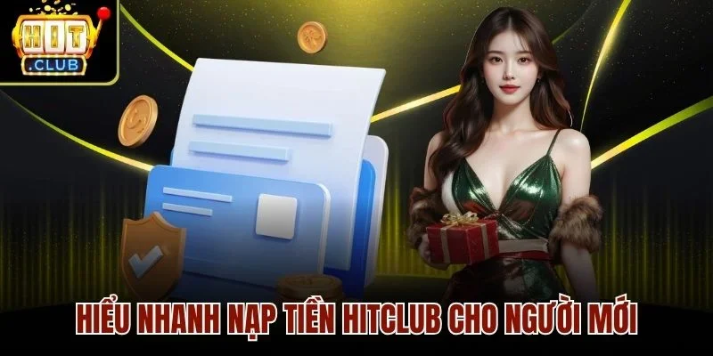 Hiểu nhanh nạp tiền hitclub cho người mới