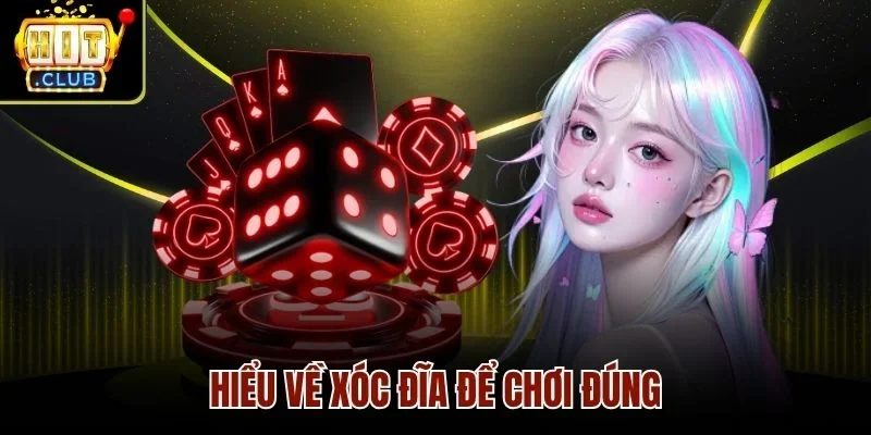 Hiểu về Xóc Đĩa để chơi đúng