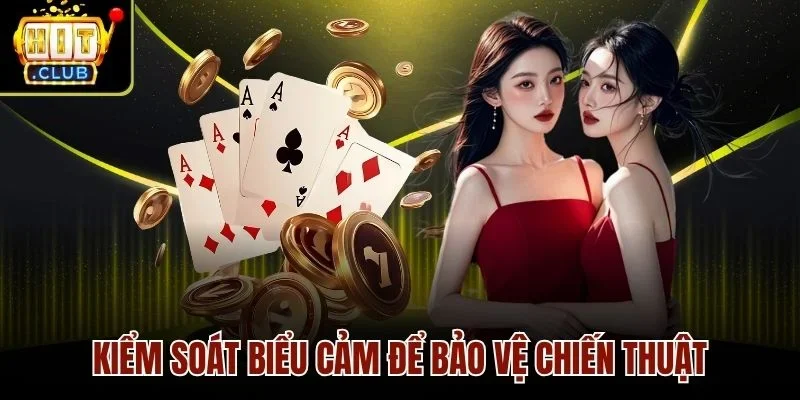 Kiểm soát biểu cảm để bảo vệ chiến thuật