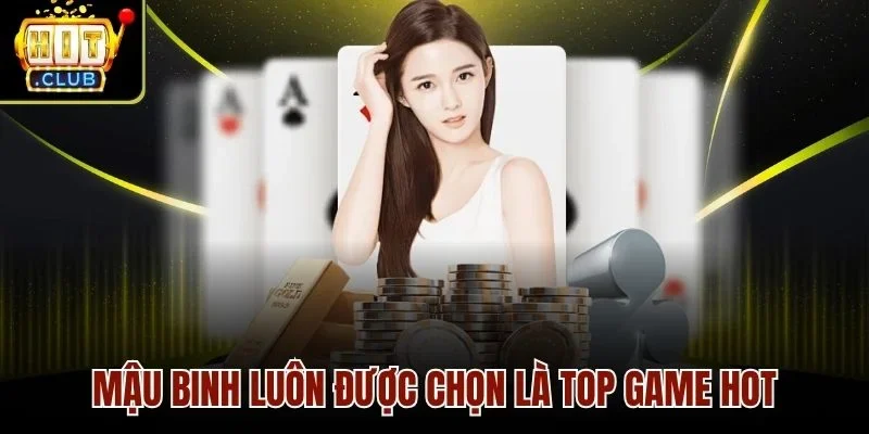 Mậu Binh luôn được chọn là top game hot