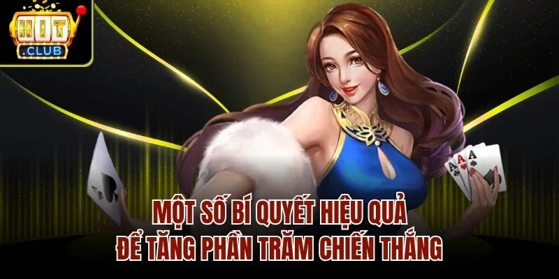 Một số bí quyết hiệu quả để tăng phần trăm chiến thắng