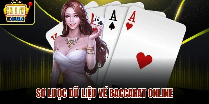 Sơ lược dữ liệu về baccarat online